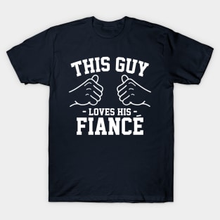 This guy loves his fiance T-Shirt